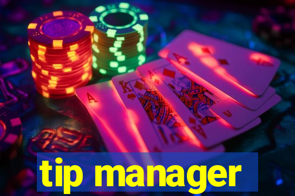 tip manager